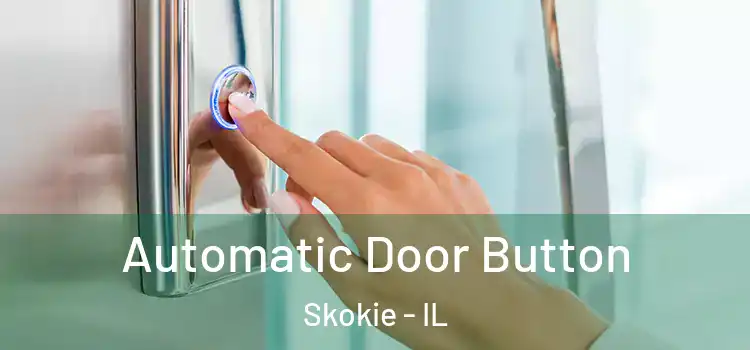  Automatic Door Button Skokie - IL