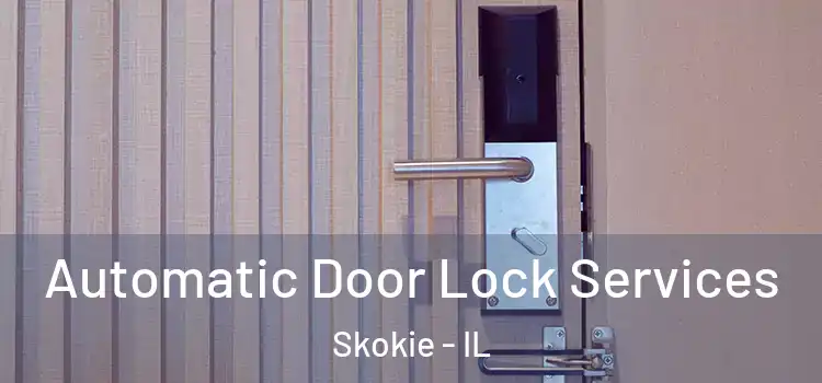 Automatic Door Lock Services Skokie - IL
