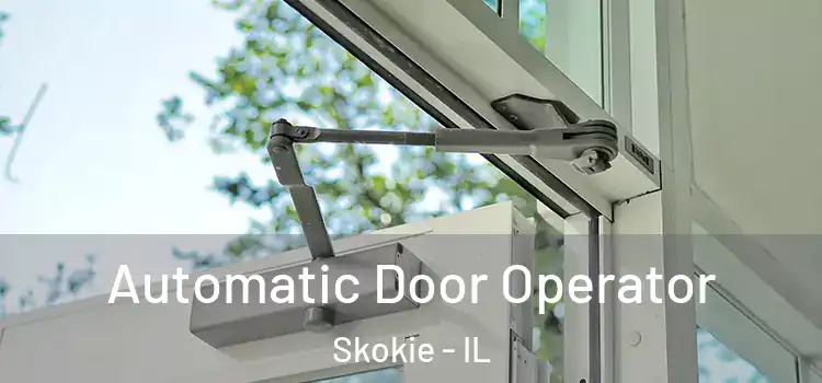  Automatic Door Operator Skokie - IL
