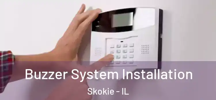 Buzzer System Installation Skokie - IL