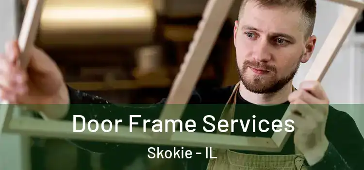 Door Frame Services Skokie - IL