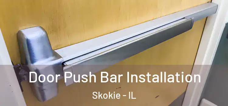 Door Push Bar Installation Skokie - IL