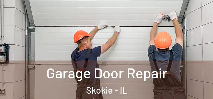  Garage Door Repair Skokie - IL