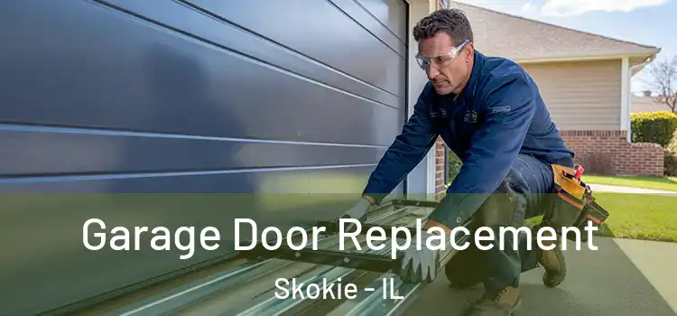 Garage Door Replacement Skokie - IL
