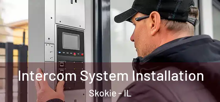 Intercom System Installation Skokie - IL