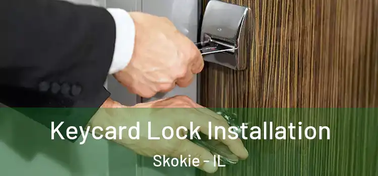 Keycard Lock Installation Skokie - IL