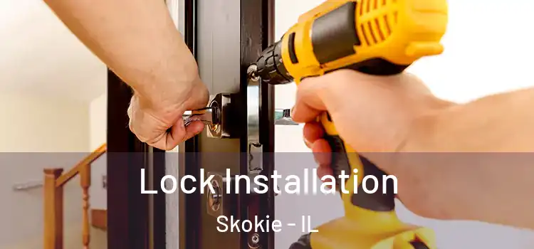 Lock Installation Skokie - IL