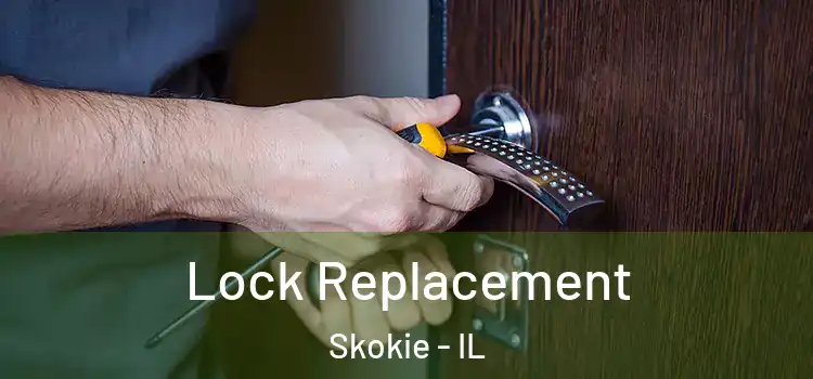  Lock Replacement Skokie - IL