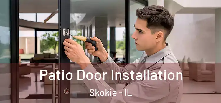 Patio Door Installation Skokie - IL