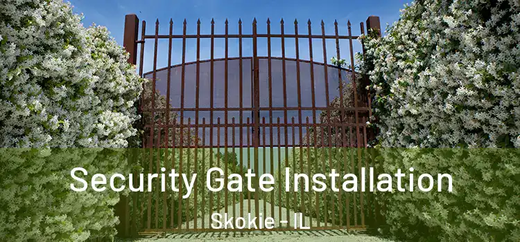 Security Gate Installation Skokie - IL