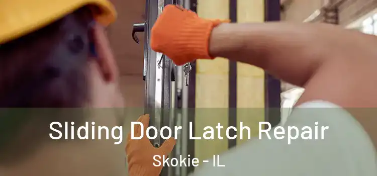  Sliding Door Latch Repair Skokie - IL