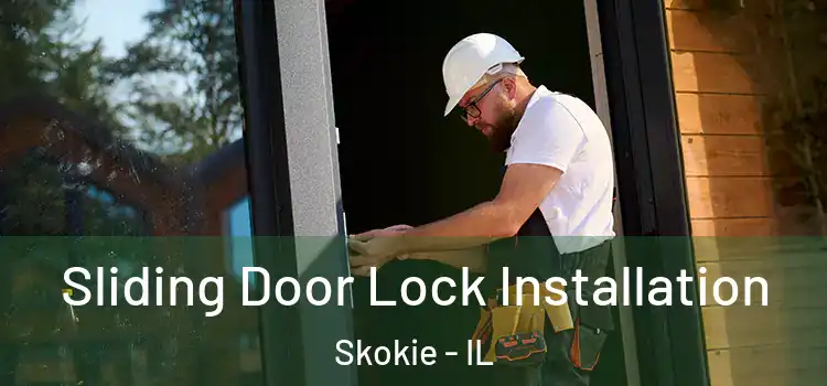 Sliding Door Lock Installation Skokie - IL
